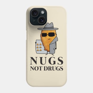 Chicken Nuggets Nugs Not Drugs Phone Case