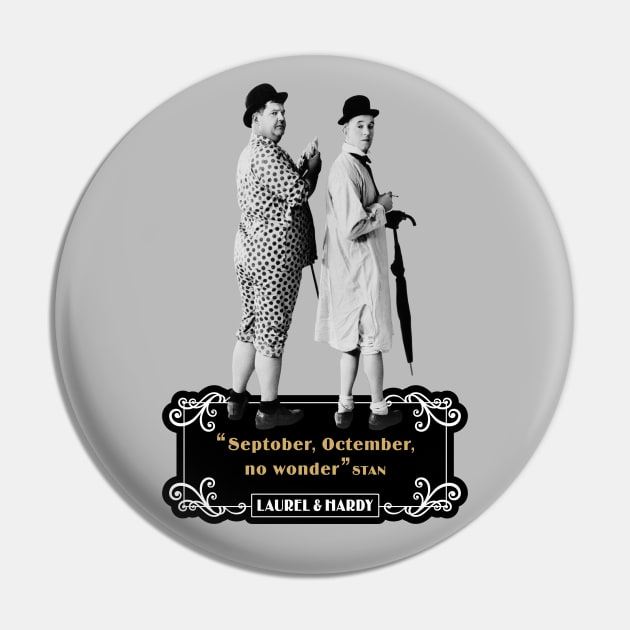 Laurel & Hardy Quotes: "Septober, Octember, No Wonder" Pin by PLAYDIGITAL2020