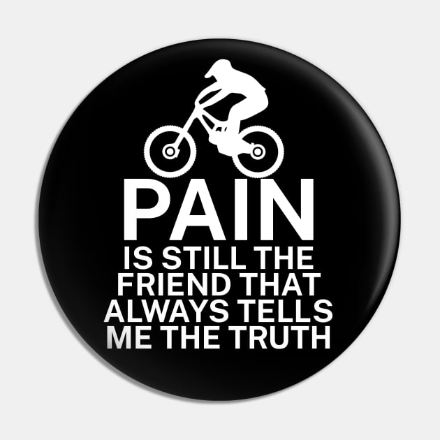 Pain is still the friend that always tells me the truth Pin by maxcode