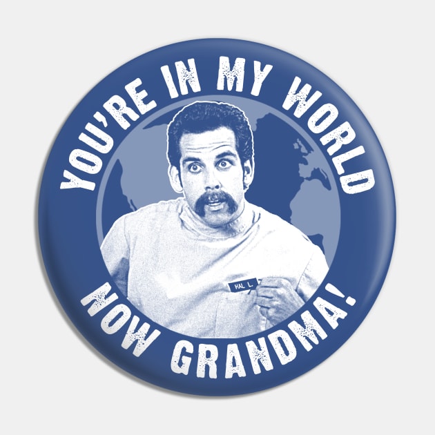 Happy Gilmore You're In My World Now Grandma Pin by scribblejuice