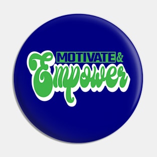 Motivate and Empower Pin