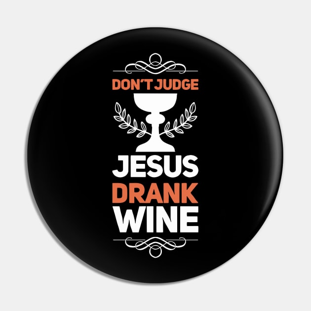 Don’t Judge, Jesus Drank Wine | Funny Christian Wine Drinker Pin by DancingDolphinCrafts