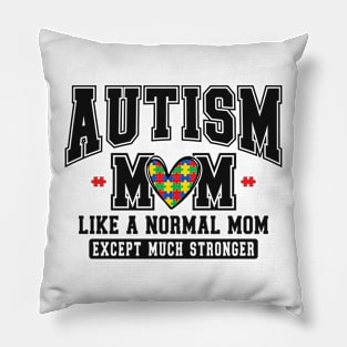 Autism Mom Strong Autism Awareness Gift for Birthday, Mother's Day, Thanksgiving, Christmas Pillow