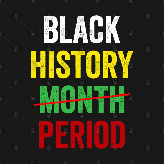 Black History Month Period African American Pride Apparel by teecrafts