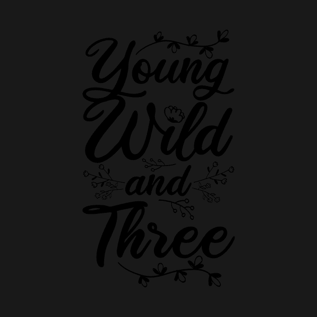 Young Wild Three birthday children gift by bigD