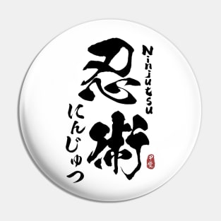 Ninjutsu Japanese Kanji Calligraphy Pin