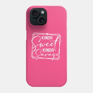 Kinda Sweet Kinda Savage Phone Case