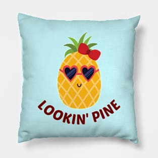 Lookin' Pine - Cute Pineapple Pun Pillow