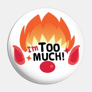 I'm Too Much! Heat Miser Pin