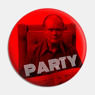 Red Forman hears Party! Pin