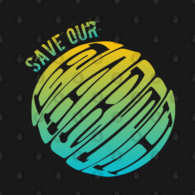 Save Our Earth by radeckari25