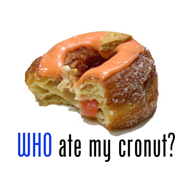 Who ate my cronut? by SPINADELIC