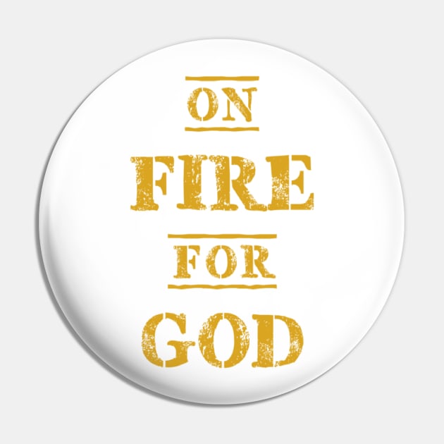 On FIRE for GOD Pin by DRBW