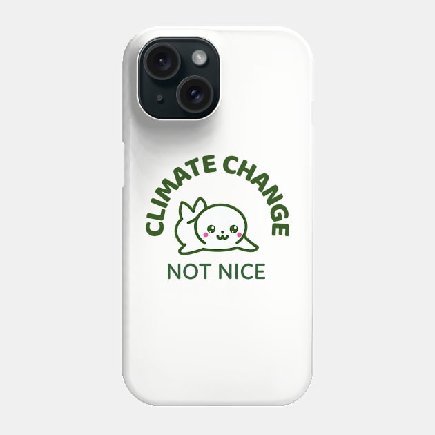 Climate Change Not Nice Phone Case by Muzehack