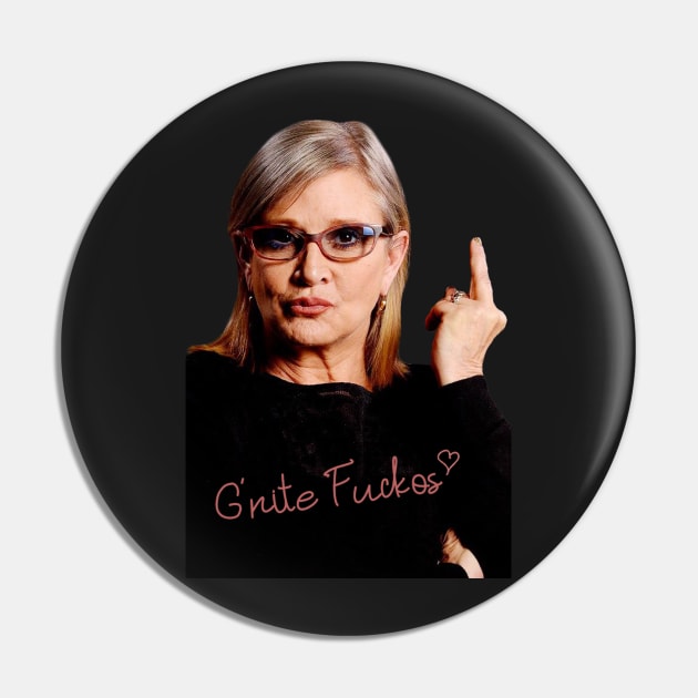 Carrie Fisher G'nite Fuckos Flip off Pin by baranskini