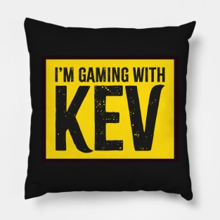 I'm Gaming with Kev Yellow Pillow