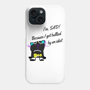 I'm. SAD! Phone Case