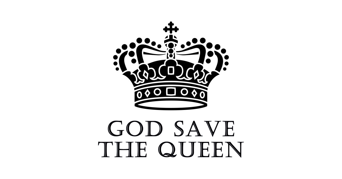 God Save The Queen Queen TShirt TeePublic