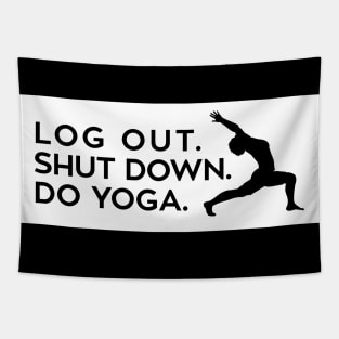 Log out, shut down, do yoga Tapestry