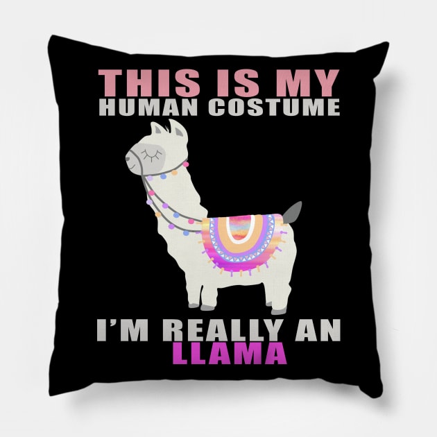 this is my human costume i'm really a llama funny gift idea Pillow by Smartdoc