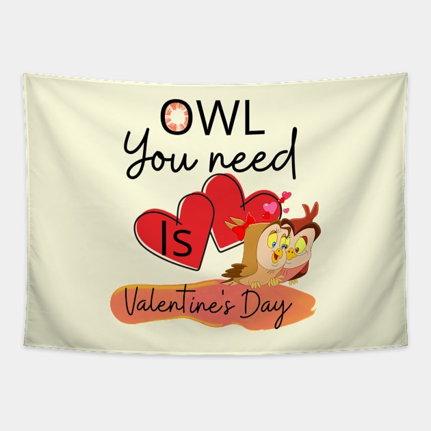 OWL YOU NEED IS VALENTINE'S DAY Tapestry by O.M design