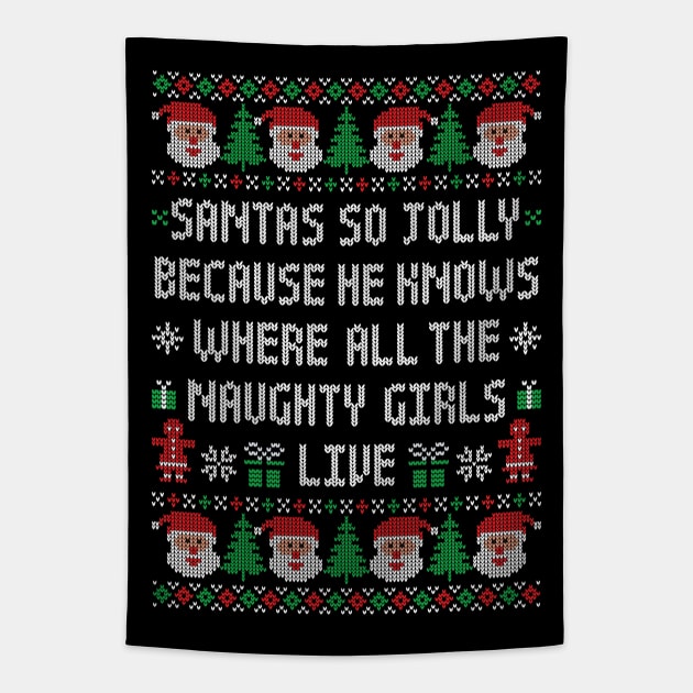 Funny Ugly Christmas Sweater - Jolly Santa - Naughty Girls Tapestry by TwistedCharm