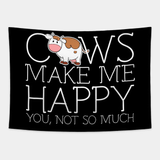 Cows make me happy you not so much Tapestry