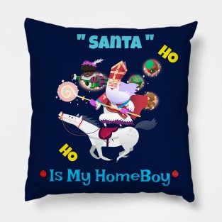 Santa claus is my homeboy Pillow