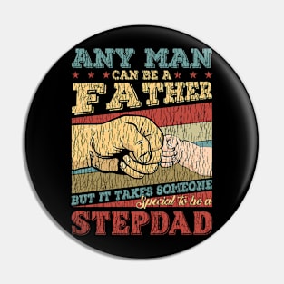 Any Man Can Be A Father But It Takes Someone Special to Be A Stepdad Pin