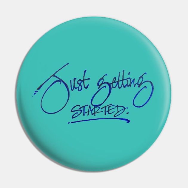 just getting started Pin by RiseandInspire