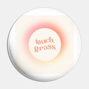 touch grass gradient orb Pin