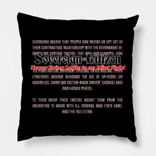 Sovereign Citizen Never Bring Logic to an Idiot Fight Pillow