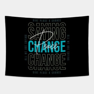 Give Peace a Change || Peace quotes "back" Tapestry