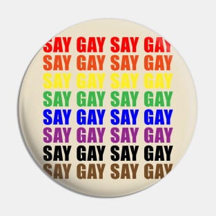 SAY GAY Rainbow Pin