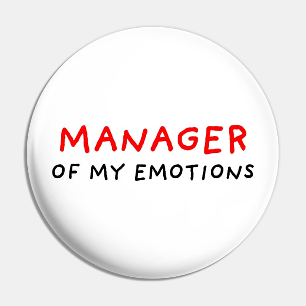 Manager of My Emotions Pin by DrawingEggen