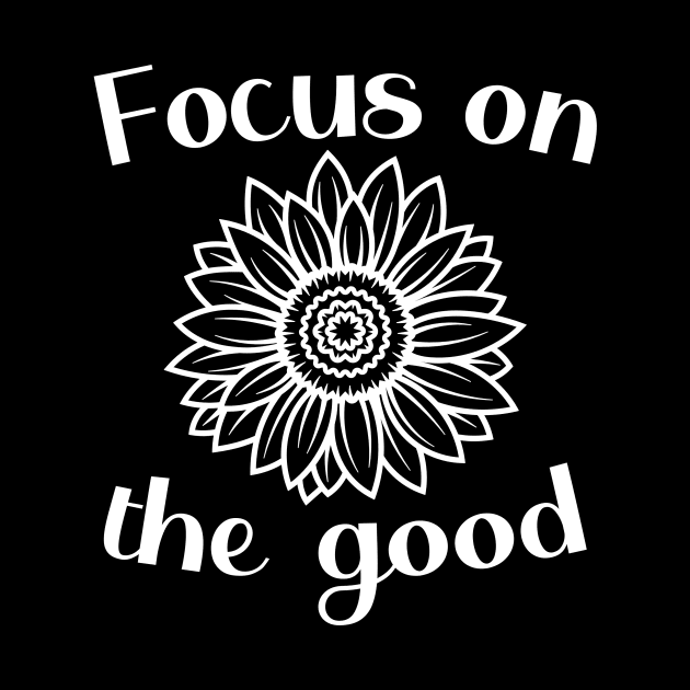 FOCUS ON THE GOOD by Ribbons Chose Me