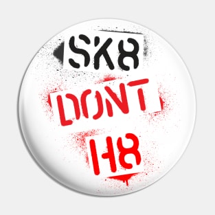 Skate Don't Hate Pin