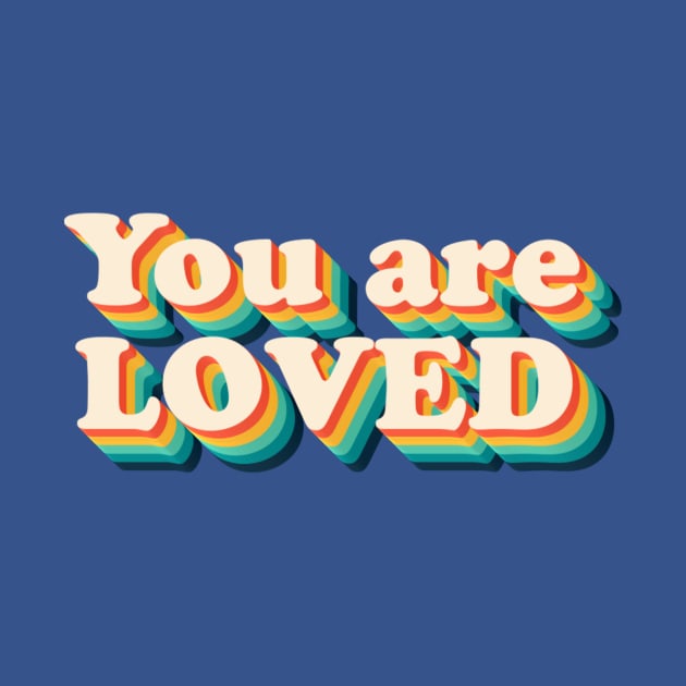 You are loved by SusanaDesigns