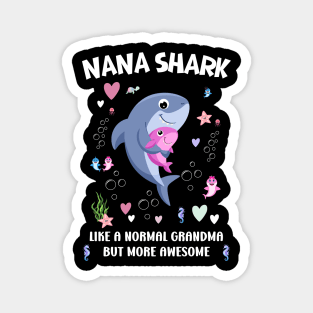 Nana shark Like a Grandma Only More Awesome Mother's Day Nana Magnet