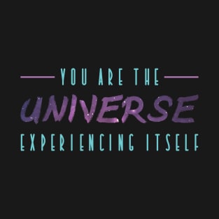 You are the universe T-Shirt