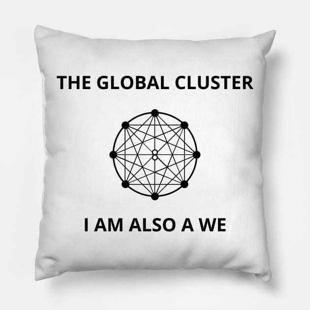 The Global Cluster - I am also a we (dark) Pillow by graphyras