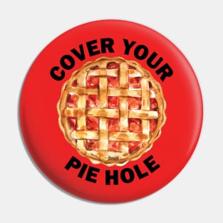 Pie Hole Pin