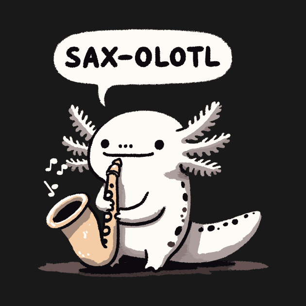 Saxolotl Saxophone Axolotl by DoodleDashDesigns