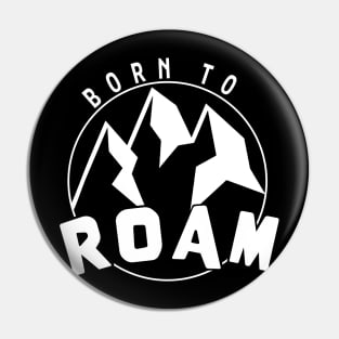 Born To Roam Pin