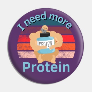 Need More Protein Pin