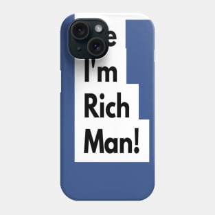 Excuse Me I'm Rich Man! Phone Case