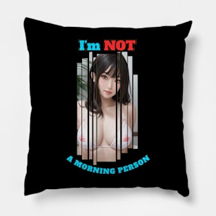 I'm Not A Morning Person Anime Girl Pillow