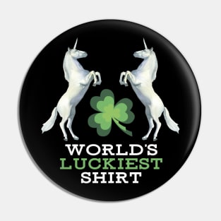 St. Patrick Lucky T-Shirt. Luckiest Gift Shirt with Unicorns Pin