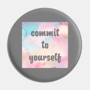 Commit To Yourself Pin
