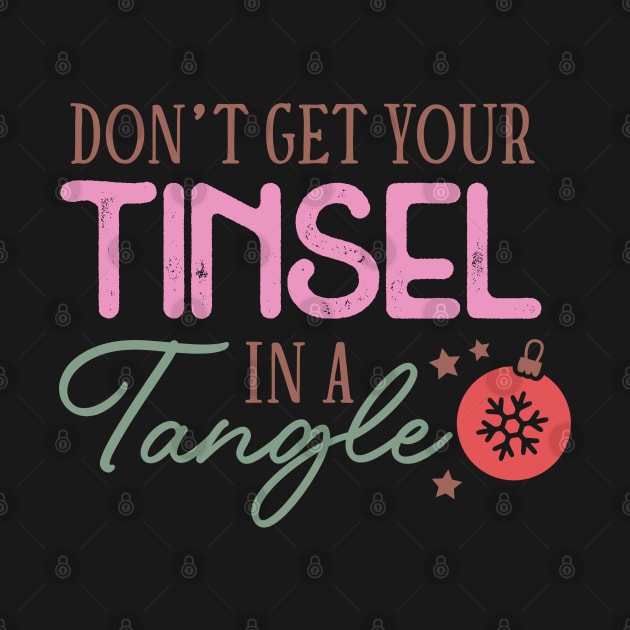 Don't Get Your Tinsel in a Tangle - Funny Christmas by Pop Cult Store